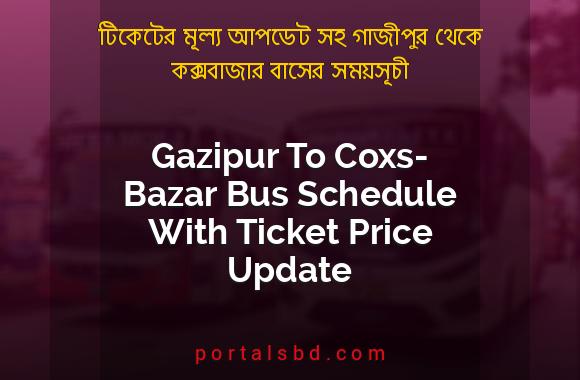 Gazipur To Coxs-Bazar Bus Schedule With Ticket Price Update By PortalsBD