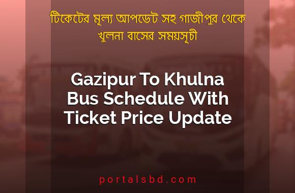 Gazipur To Khulna Bus Schedule With Ticket Price Update By PortalsBD