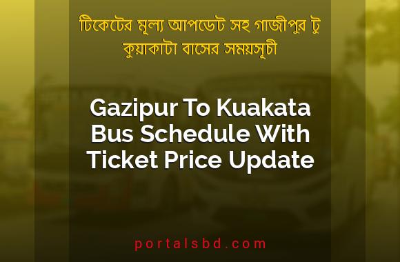Gazipur To Kuakata Bus Schedule With Ticket Price Update By PortalsBD