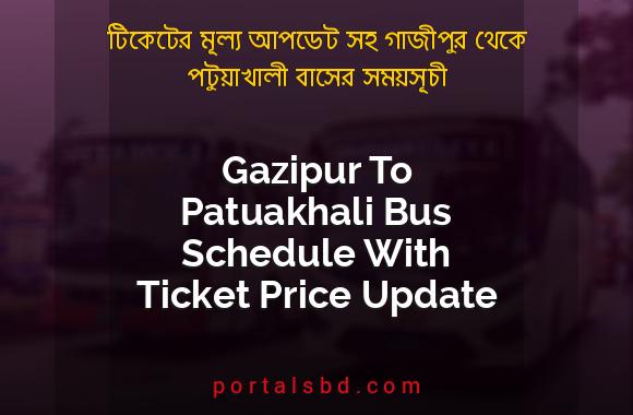 Gazipur To Patuakhali Bus Schedule With Ticket Price Update By PortalsBD