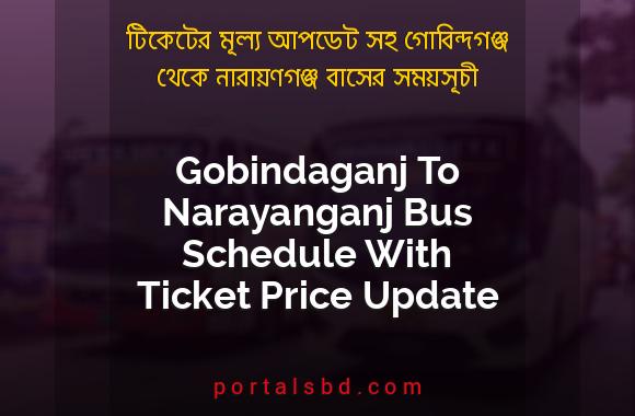 Gobindaganj To Narayanganj Bus Schedule With Ticket Price Update By PortalsBD