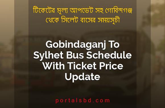 Gobindaganj To Sylhet Bus Schedule With Ticket Price Update By PortalsBD