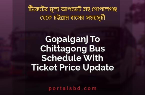 Gopalganj To Chittagong Bus Schedule With Ticket Price Update By PortalsBD