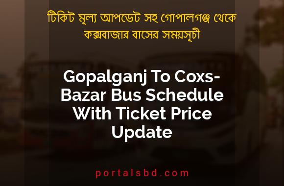 Gopalganj To Coxs-Bazar Bus Schedule With Ticket Price Update By PortalsBD