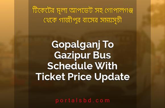 Gopalganj To Gazipur Bus Schedule With Ticket Price Update By PortalsBD
