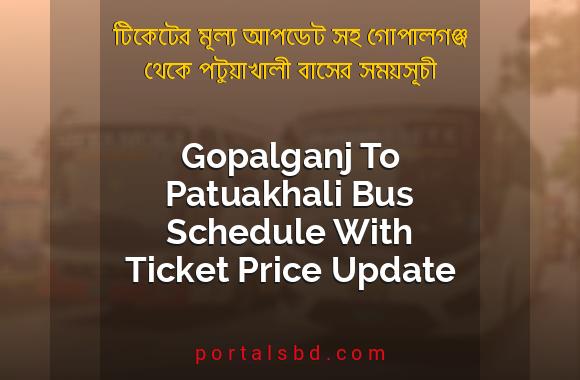 Gopalganj To Patuakhali Bus Schedule With Ticket Price Update By PortalsBD
