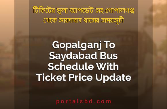 Gopalganj To Saydabad Bus Schedule With Ticket Price Update By PortalsBD
