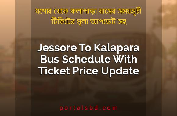 Jessore To Kalapara Bus Schedule With Ticket Price Update By PortalsBD