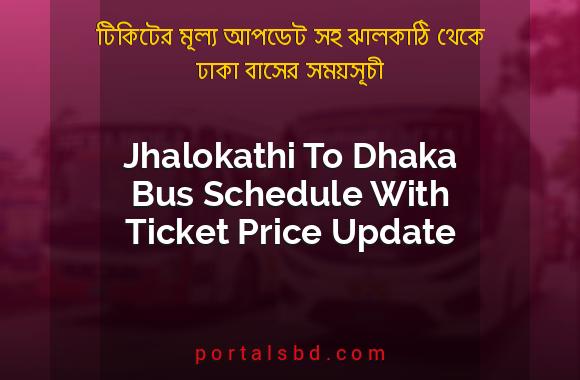 Jhalokathi To Dhaka Bus Schedule With Ticket Price Update By PortalsBD