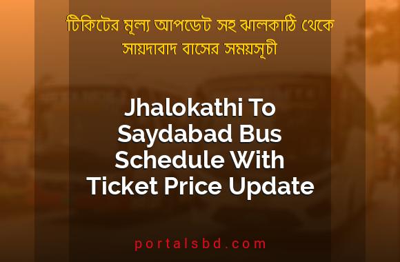 Jhalokathi To Saydabad Bus Schedule With Ticket Price Update By PortalsBD