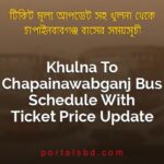 Khulna To Chapainawabganj Bus Schedule With Ticket Price Update By PortalsBD