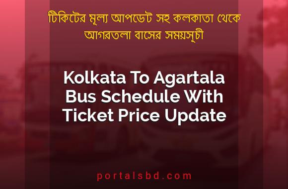 Kolkata To Agartala Bus Schedule With Ticket Price Update By PortalsBD