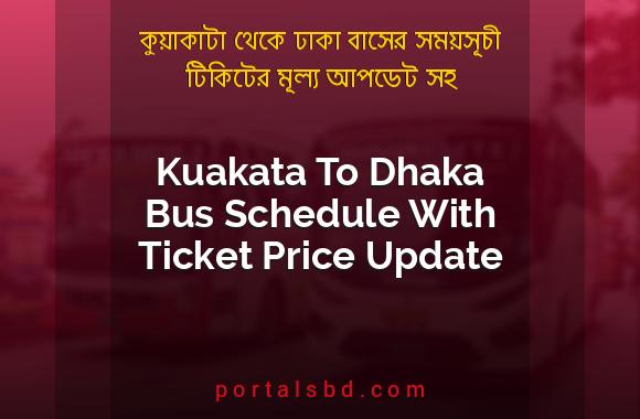 Kuakata To Dhaka Bus Schedule With Ticket Price Update By PortalsBD