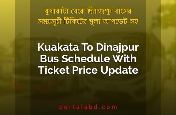 Kuakata To Dinajpur Bus Schedule With Ticket Price Update By PortalsBD