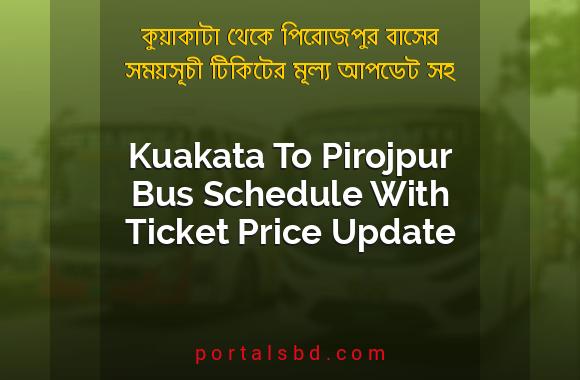 Kuakata To Pirojpur Bus Schedule With Ticket Price Update By PortalsBD