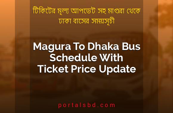 Magura To Dhaka Bus Schedule With Ticket Price Update By PortalsBD