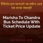 Marisha To Chandra Bus Schedule With Ticket Price Update By PortalsBD