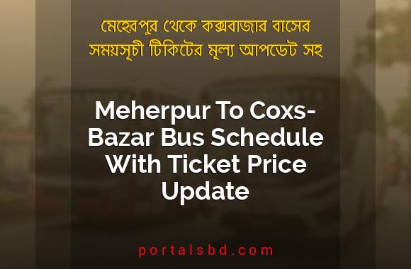 Meherpur To Coxs-Bazar Bus Schedule With Ticket Price Update By PortalsBD