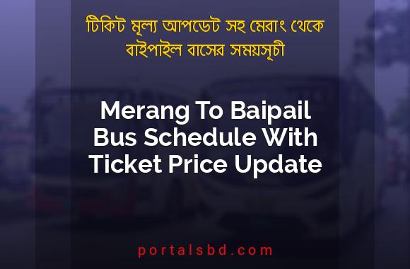 Merang To Baipail Bus Schedule With Ticket Price Update By PortalsBD