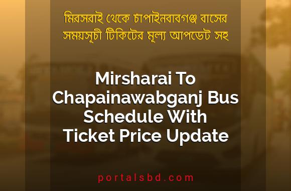 Mirsharai To Chapainawabganj Bus Schedule With Ticket Price Update By PortalsBD