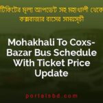 Mohakhali To Coxs Bazar Bus Schedule With Ticket Price Update By PortalsBD