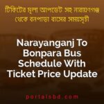 Narayanganj To Bonpara Bus Schedule With Ticket Price Update By PortalsBD
