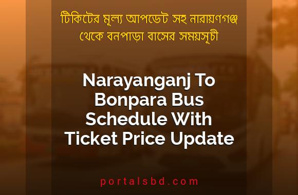 Narayanganj To Bonpara Bus Schedule With Ticket Price Update By PortalsBD
