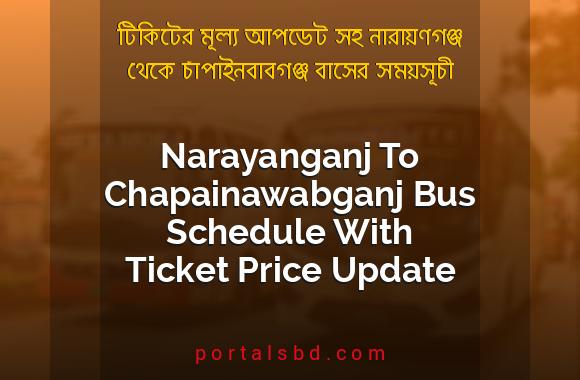 Narayanganj To Chapainawabganj Bus Schedule With Ticket Price Update By PortalsBD