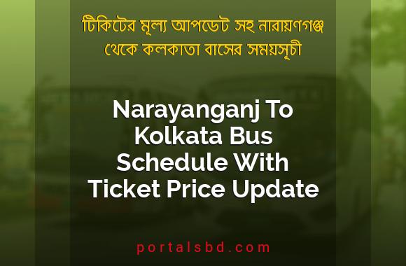 Narayanganj To Kolkata Bus Schedule With Ticket Price Update By PortalsBD