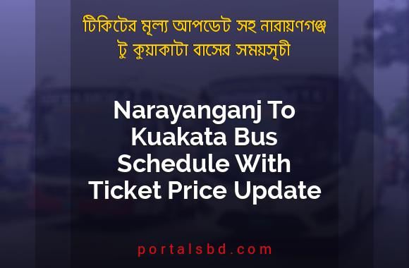 Narayanganj To Kuakata Bus Schedule With Ticket Price Update By PortalsBD