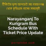 Narayanganj To Kurigram Bus Schedule With Ticket Price Update By PortalsBD