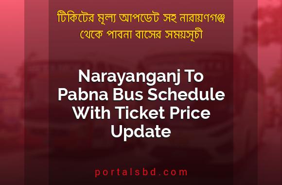 Narayanganj To Pabna Bus Schedule With Ticket Price Update By PortalsBD