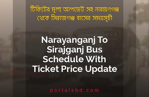 Narayanganj To Sirajganj Bus Schedule With Ticket Price Update By PortalsBD