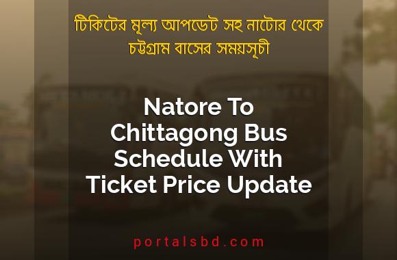 Natore To Chittagong Bus Schedule With Ticket Price Update By PortalsBD