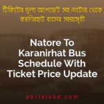 Natore To Karanirhat Bus Schedule With Ticket Price Update By PortalsBD