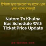 Natore To Khulna Bus Schedule With Ticket Price Update By PortalsBD