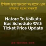 Natore To Kolkata Bus Schedule With Ticket Price Update By PortalsBD