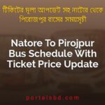 Natore To Pirojpur Bus Schedule With Ticket Price Update By PortalsBD