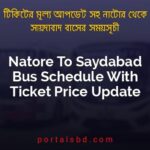 Natore To Saydabad Bus Schedule With Ticket Price Update By PortalsBD