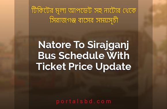 Natore To Sirajganj Bus Schedule With Ticket Price Update By PortalsBD
