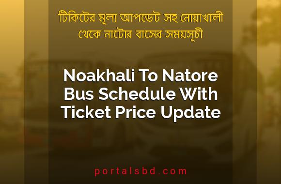 Noakhali To Natore Bus Schedule With Ticket Price Update By PortalsBD