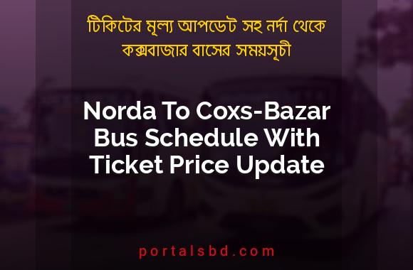 Norda To Coxs Bazar Bus Schedule With Ticket Price Update By PortalsBD