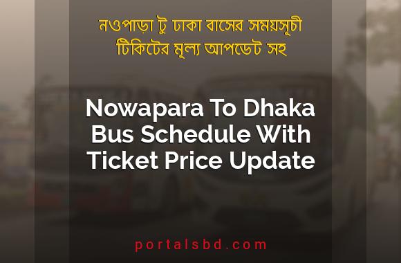 Nowapara To Dhaka Bus Schedule With Ticket Price Update By PortalsBD