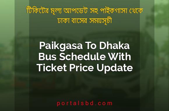 Paikgasa To Dhaka Bus Schedule With Ticket Price Update By PortalsBD