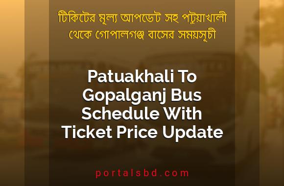 Patuakhali To Gopalganj Bus Schedule With Ticket Price Update By PortalsBD