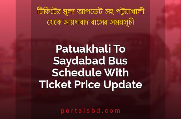 Patuakhali To Saydabad Bus Schedule With Ticket Price Update By PortalsBD