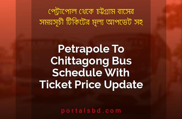 Petrapole To Chittagong Bus Schedule With Ticket Price Update By PortalsBD
