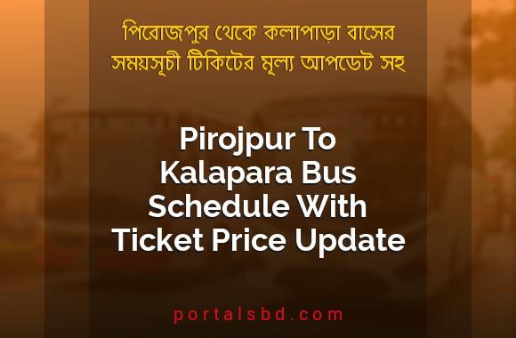 Pirojpur To Kalapara Bus Schedule With Ticket Price Update By PortalsBD