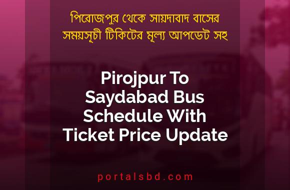Pirojpur To Saydabad Bus Schedule With Ticket Price Update By PortalsBD