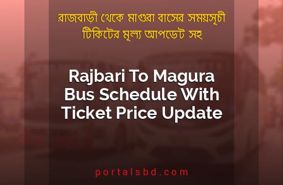 Rajbari To Magura Bus Schedule With Ticket Price Update By PortalsBD